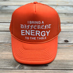 Load image into Gallery viewer, I BRING A DIFFERENT ENERGY TO THE TABLE TRUCKER
